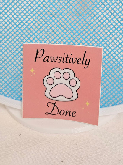 Pawsitively done sticker
