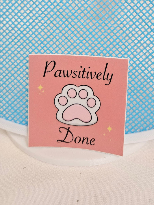 Pawsitively done sticker