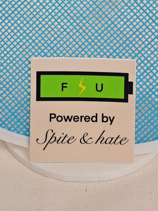 Powered by spite and hate sticker