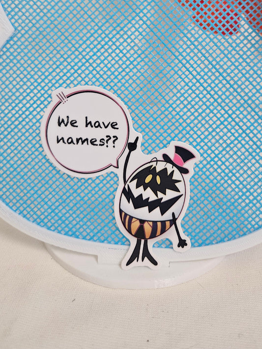 Hazbin hotel "we have names?" Egg boy sticker