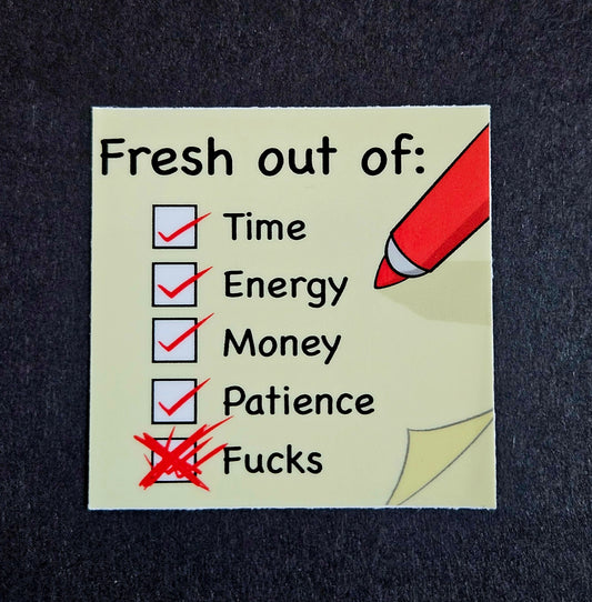Fresh out of __ sticker